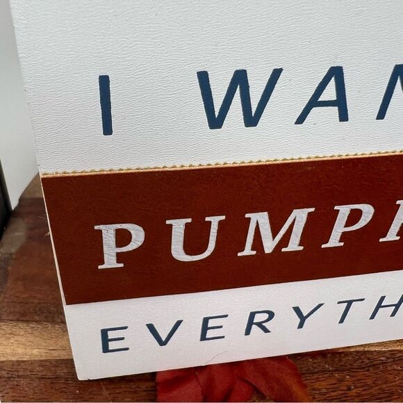 I WANT PUMPKIN EVERYTHING Decor Wooden Shelf Table Word Sign Brown White NWT - Picture 7 of 9